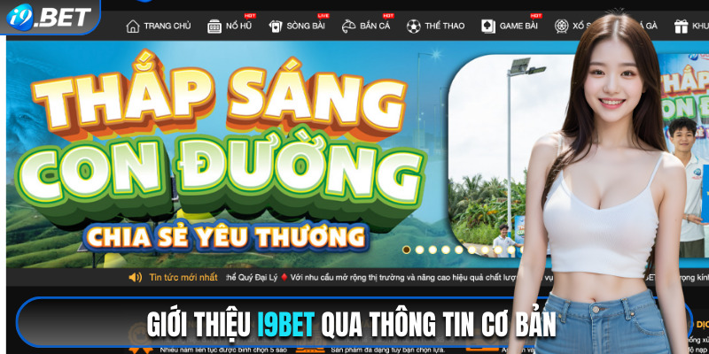 Giới Thiệu I9bet - Chia Sẻ Thông Tin Cơ Bản Nhất Về Nhà Cái