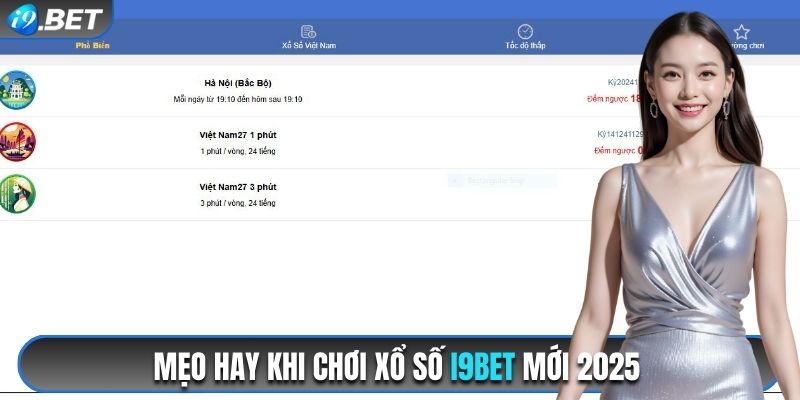 Xổ Số i9BET - Càng Chơi Càng Dễ Trúng, Đăng Ký Ngay 2026